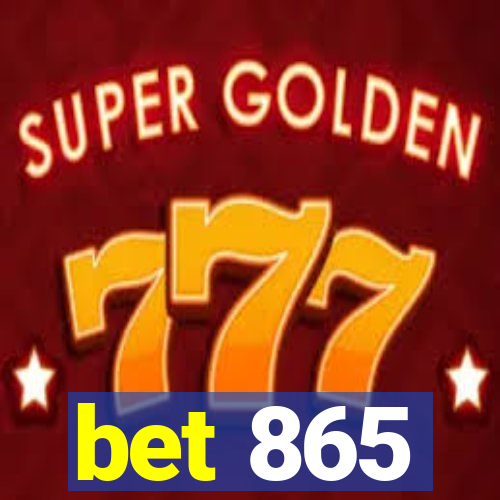 bet 865